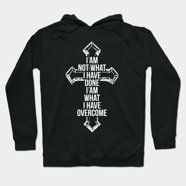 I am not what i have done, I am what I have overcome T-shirt Hoodie by RedYolk